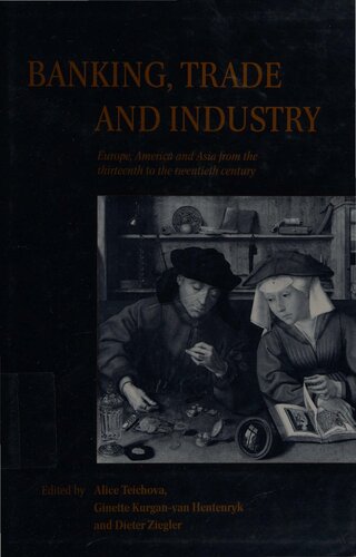 Banking, Trade and Industry: Europe, America and Asia from the Thirteenth to the Twentieth Century