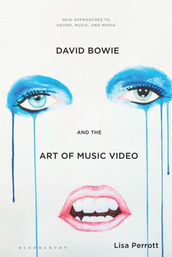 David Bowie and the Art of Music Video (New Approaches to Sound, Music, and Media)