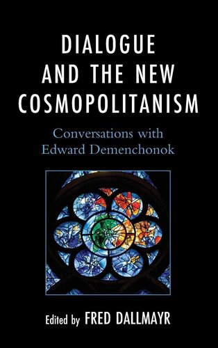 Dialogue and the New Cosmopolitanism: Conversations with Edward Demenchonok (Philosophy and Cultural Identity)