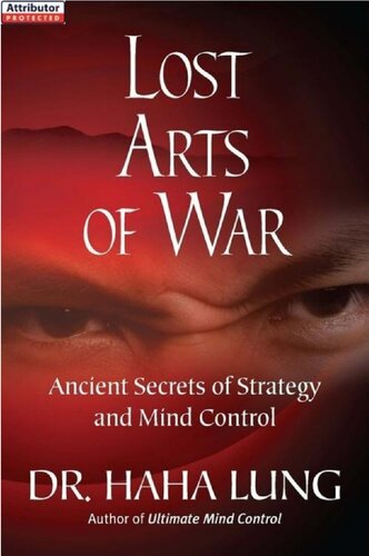 Lost Arts of War: Ancient Secrets of Strategy and Mind Control