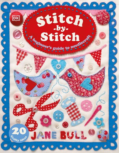 Stitch-by-Stitch: A Beginner's Guide to Needlecraft