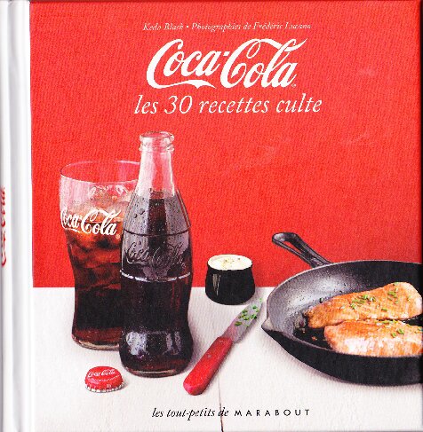Coca Cola les 30 Recettes Cultes