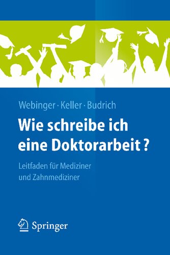 Wie schreibe ich eine Doktorarbeit?: Leitfaden für Mediziner und Zahnmediziner