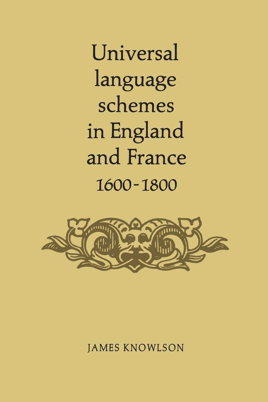Universal language schemes in England and France 1600-1800