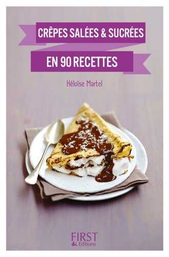 Crêpes en 90 recettes salées et sucrées