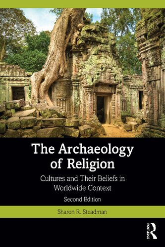 The Archaeology of Religion: Cultures and Their Beliefs in Worldwide Context