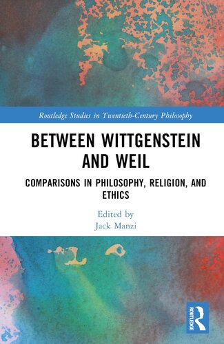 Between Wittgenstein and Weil (Routledge Studies in Twentieth-Century Philosophy)