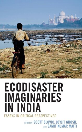 Ecodisaster Imaginaries in India: Essays in Critical Perspectives (Ecocritical Theory and Practice)