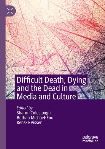 Difficult Death, Dying and the Dead in Media and Culture