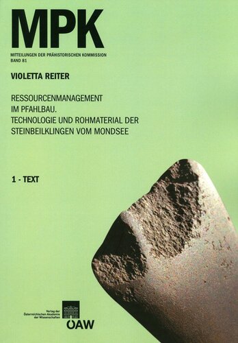 Ressourcenmanagement im Pfahlbau. Technologie und Rohmaterial der Steinbeilklingen vom Mondsee