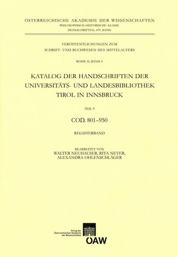 Katalog der Handschriften der Universiäts- und Landesbibliothek Tirol in Innsbruck. Teil 9: Cod. 801-950