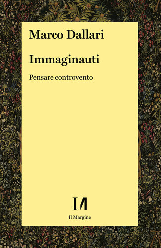 Immaginauti. Pensare controvento