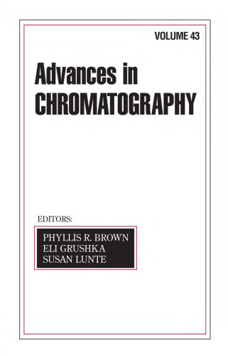 Advances In Chromatography: Volume 43 (Advances in Chromatography)