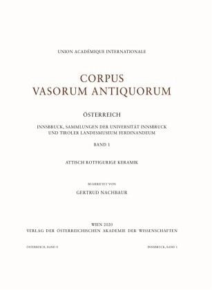 Corpus Vasorum Antiquorum - Österreich - Innsbruck, Sammlungen der Universität Innsbruck und Tiroler Landesmuseum Ferdinandeum - Band 1: Attisch Rotfigurige Keramik