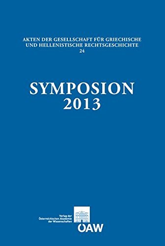 Symposion 2013: Vorträge zur griechischen und hellenistischen Rechtsgeschichte