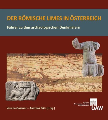 Der römische Limes in Österreich: Führer zu den archäologischen Denkmälern