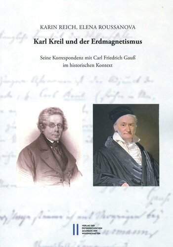 Karl Kreil und der Erdmagnetismus: Seine Korrespondenz mit Carl Friedrich Gauß im historischen Kontext