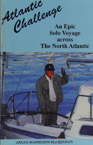 Atlantic Challenge. An Epic Solo Voyage across The North Atlantic