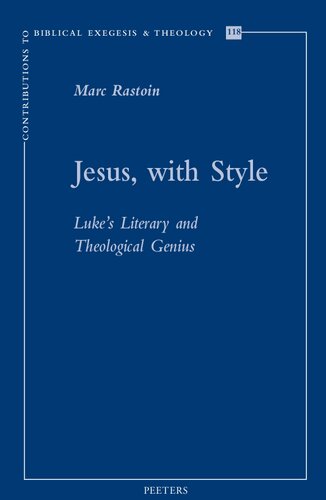 Jesus, with Style: Luke's Literary and Theological Genius