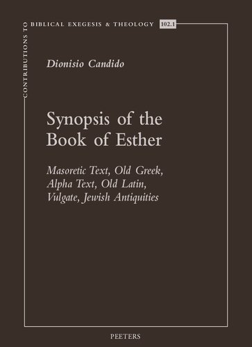 Synopsis of the Book of Esther: Masoretic Text, Old Greek, Alpha Text, Old Latin, Vulgate, Jewish Antiquities