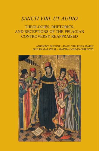 Sancti Viri, UT Audio: Theologies, Rhetorics, and Receptions of the Pelagian Controversy Reappraised