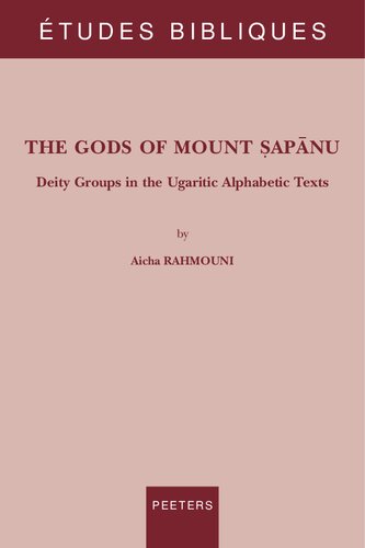 The Gods of Mount Sapanu: Deity Groups in the Ugaritic Alphabetic Texts