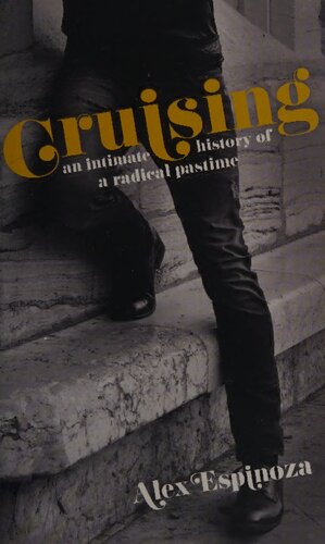 Cruising: an intimate history of a radical pastime
