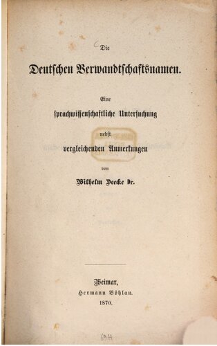 Die deutschen Verwandtschaftsnamen : Eine sprachwissenschaftliche Untersuchung nebst vergleichenden Anmerkungen