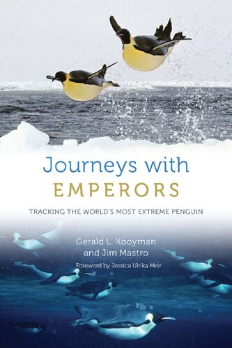 Journeys with Emperors: Tracking the World's Most Extreme Penguin