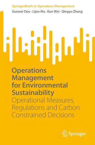 Operations Management for Environmental Sustainability: Operational Measures, Regulations and Carbon Constrained Decisions