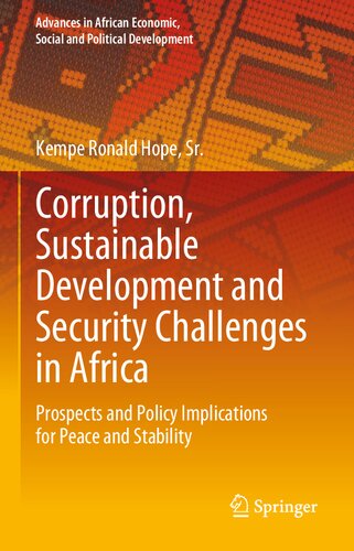 Corruption, Sustainable Development and Security Challenges in Africa: Prospects and Policy Implications for Peace and Stability (Advances in African Economic, Social and Political Development)