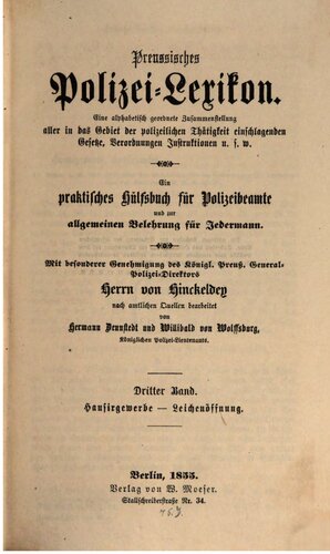 Preußisches Polizei-Lexikon. Eine alphabetisch geordnete Zusammenstellung aller in das Gebiet der polizeilichen Tätigkeiten einschlagenden Gesetze, Verordnungen, Regelungen usw. Ein praktisches Hilfsbuch für Polizeibeamte und zur Belehrung für jedermann / Hausiergewerbe - Leichenöffnung