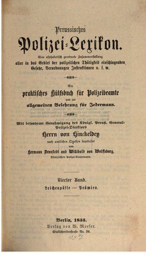 Preußisches Polizei-Lexikon. Eine alphabetisch geordnete Zusammenstellung aller in das Gebiet der polizeilichen Tätigkeiten einschlagenden Gesetze, Verordnungen, Regelungen usw. Ein praktisches Hilfsbuch für Polizeibeamte und zur Belehrung für jedermann / Leichenpässe - Prämien