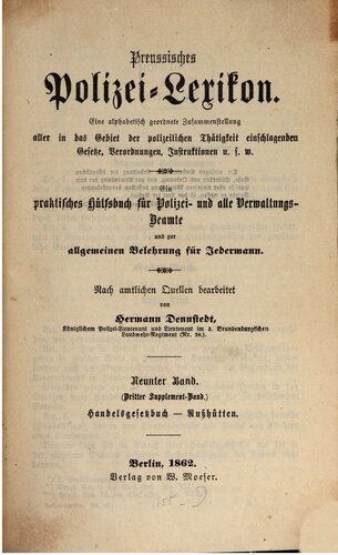 Preußisches Polizei-Lexikon. Eine alphabetisch geordnete Zusammenstellung aller in das Gebiet der polizeilichen Tätigkeiten einschlagenden Gesetze, Verordnungen, Regelungen usw. Ein praktisches Hilfsbuch für Polizeibeamte und zur Belehrung für jedermann / Handelsgesetzbuch - Rußhütten