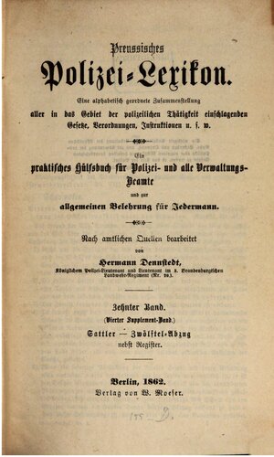 Preußisches Polizei-Lexikon. Eine alphabetisch geordnete Zusammenstellung aller in das Gebiet der polizeilichen Tätigkeiten einschlagenden Gesetze, Verordnungen, Regelungen usw. Ein praktisches Hilfsbuch für Polizeibeamte und zur Belehrung für jedermann / Sattler - Zwölftel-Abzug nebst Register