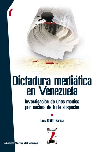 Dictadura mediática en Venezuela. Investigación de unos medios por encima de toda sospecha