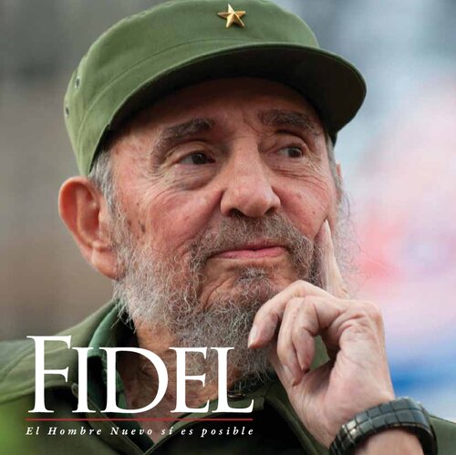 Fidel. El Hombre Nuevo sí es posible