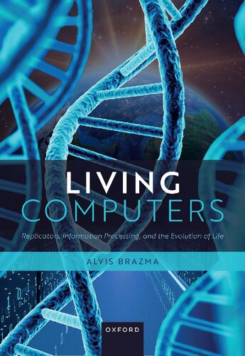 Living Computers : Replicators, Information Processing, and the Evolution of Life