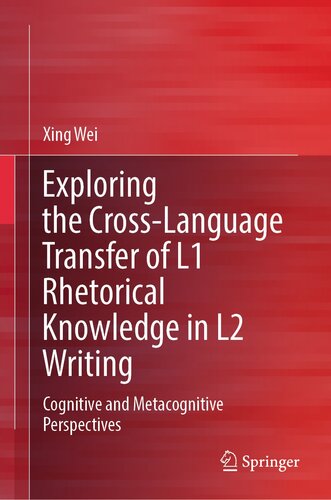 Exploring the Cross-Language Transfer of L1 Rhetorical Knowledge in L2 Writing: Cognitive and Metacognitive Perspectives