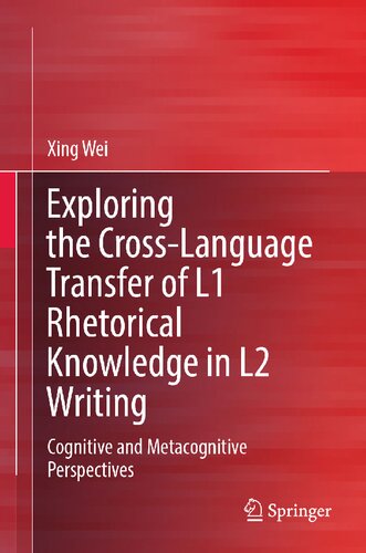 Exploring the Cross-Language Transfer of L1 Rhetorical Knowledge in L2 Writing: Cognitive and Metacognitive Perspectives