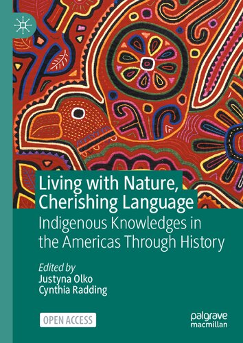Living with Nature, Cherishing Language: Indigenous Knowledges in the Americas Through History