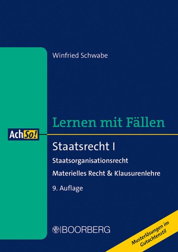 Staatsrecht I: Staatsorganisationsrecht - Materielles Recht & Klausurenlehre, Lernen mit Fällen