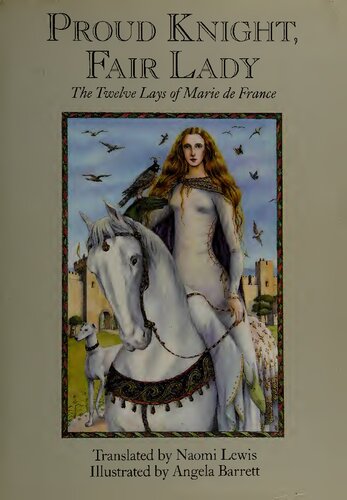 Proud knight, fair lady : the twelve lays of Marie de France