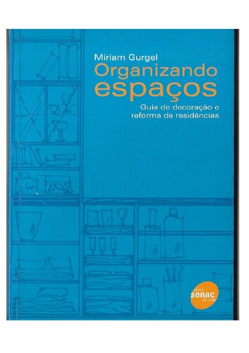 Organizando espaços: guia de decoração e reforma de residências