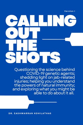 Calling Out The Shots: Questioning the science behind COVID-19 genetic agents; shedding light on jab-related injuries; helping you understand the powers of natural immunity; and exploring what you might be able to do about it all.