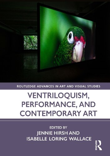 Ventriloquism, Performance, and Contemporary Art (Routledge Advances in Art and Visual Studies)