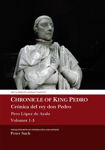 Chronicle of King Pedro Volumes 1 - 3: Pero López de Ayala (Aris and Phillips Hispanic Classics)