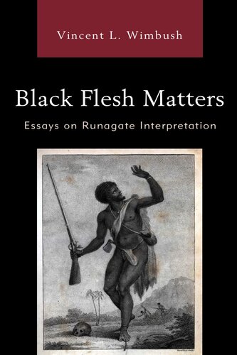 Black Flesh Matters: Essays on Runagate Interpretation