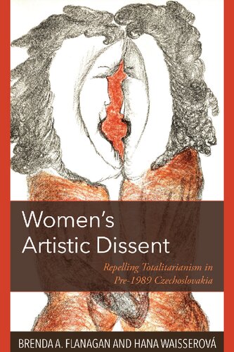 Women’s Artistic Dissent: Repelling Totalitarianism in Pre-1989 Czechoslovakia