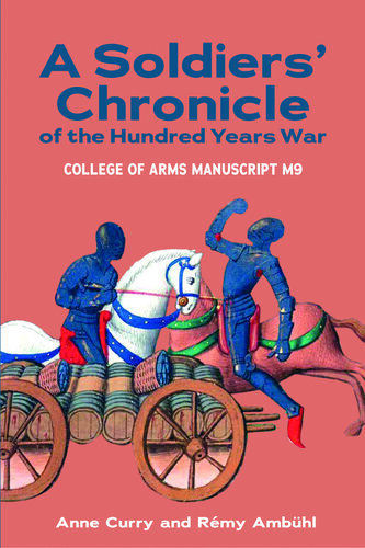 A Soldiers' Chronicle of the Hundred Years War: College of Arms Manuscript M 9